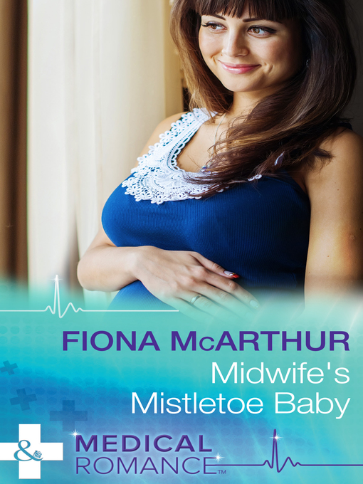 Title details for Midwife's Mistletoe Baby by Fiona McArthur - Available